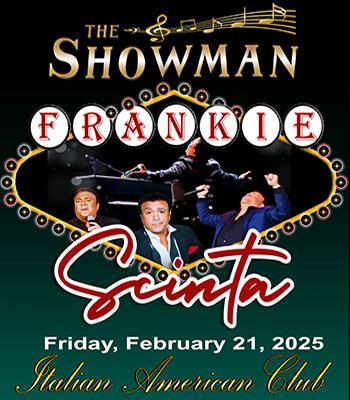 FRANKIE SCINTA The Showman - Friday, Feb.21 - $70 Image